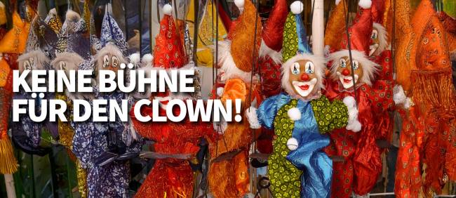Keine Bühne für den Clown