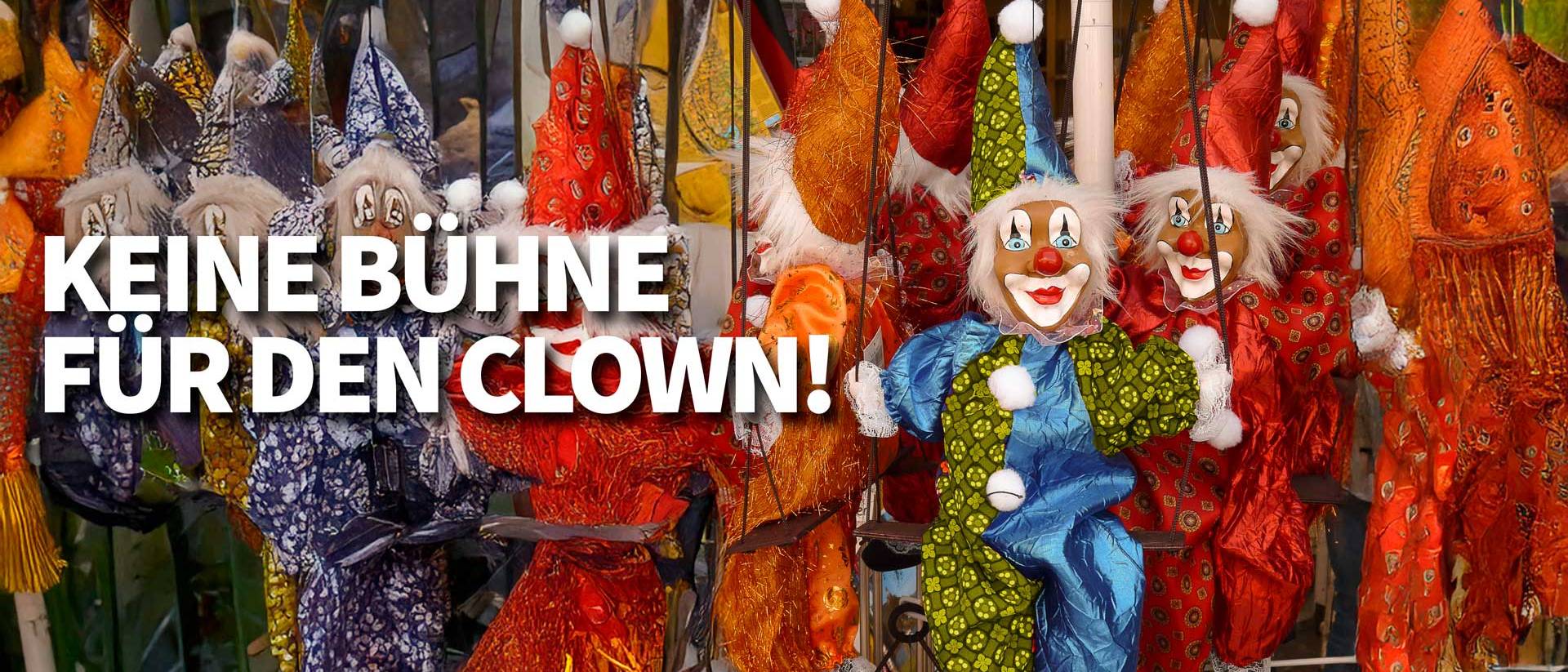 Keine Bühne für den Clown