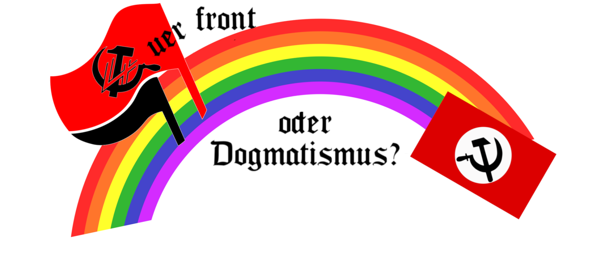 Querfront oder Dogmatismus in Frakturschrift auf einem Regenbogen.